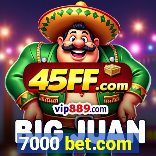 7000 bet.com